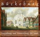 BÜCKEBURG - ENTSTEHUNG UND ENTWICKLUNG DER STADT